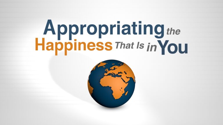 Appropriating the Happiness That Is in You