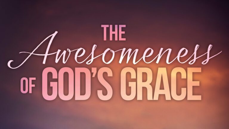The Awesomeness of God's Grace