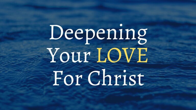 Deepening Your Love for Christ