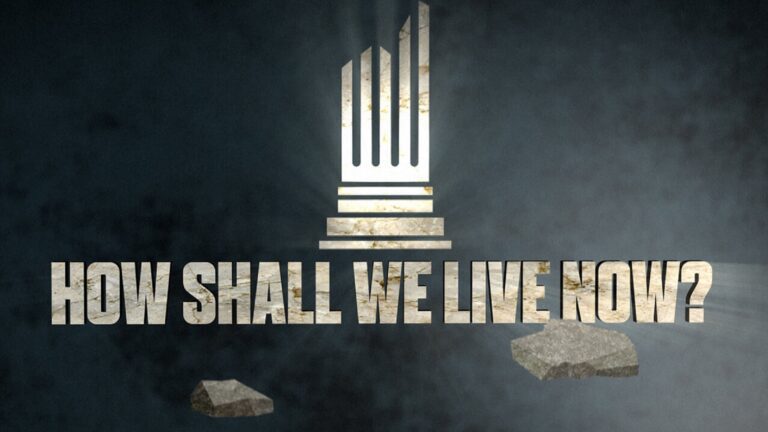 How Shall We Live Now