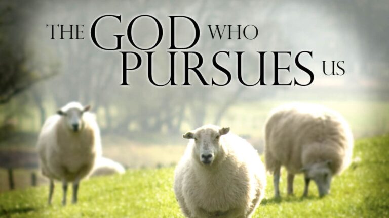 The God Who Pursues Us