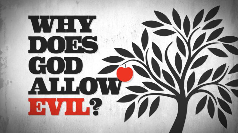 Why Does God Allow Evil?