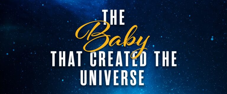 The Baby That Created the Universe
