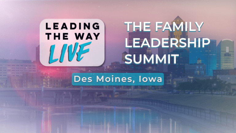 Leading the Way Live Family Leadership Summit