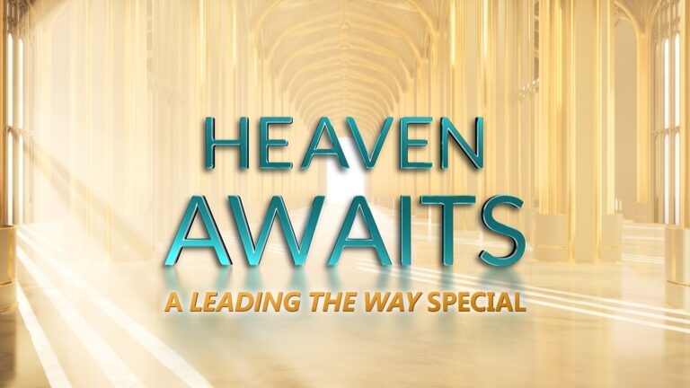 Heaven Awaits: A Leading the Way Special